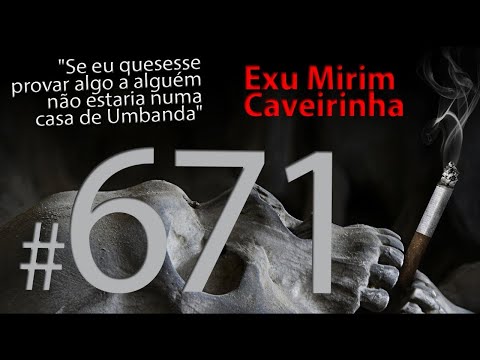 DcE 671 - [É preciso trabalhar!] Entidade Exu Mirim Caveirinha - Médium Wagner Pitta