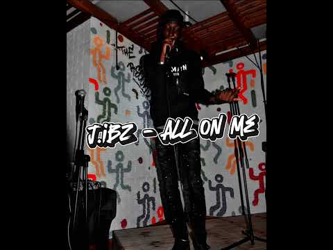 J.ibz - (All On Me) (Prod by woolysosa)