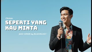 Download lagu Seperti Yang Kau Minta - Chrisye | JAZZ COVER by BLUE VELVET mp3 Download lagu Seperti Yang Kau Minta - Chrisye | JAZZ COVER by BLUE VELVET mp3
