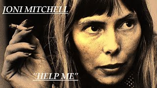 HQ  JONI MITCHELL -  HELP ME  BEST VERSION!  High Fidelity Audio Remix HIGHS EVENED OUT