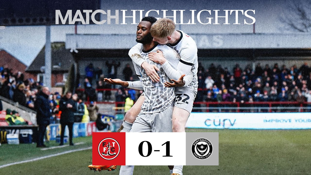 Fleetwood Town vs Portsmouth highlights