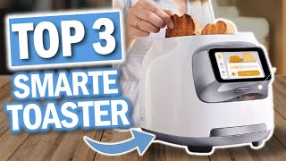 Beste SMARTE TOASTER Vergleich | Top 3 smarte Toaster 2024