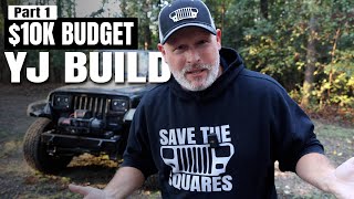 $10K Budget YJ Build Series. Part 1