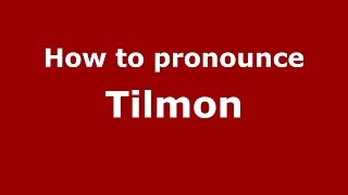 How to pronounce Tilmon