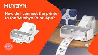 How do I connect the printer to the 'MUNBYN Print' App  