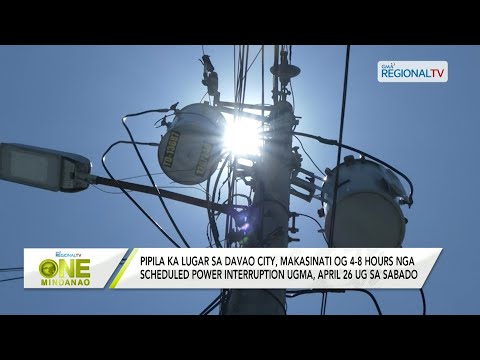 One Mindanao: Pipila ka lugar sa Davao City, makasinati og scheduled power interruption