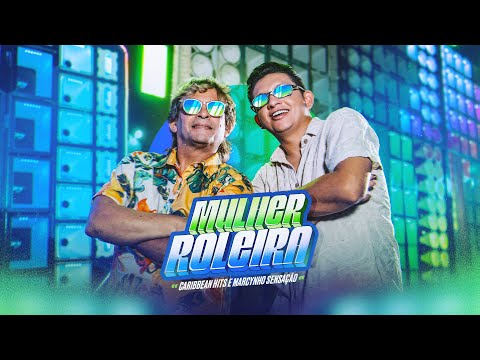 MULHER ROLEIRA (SOLINHO ENVOLVENTE) - Caribbean Hits e Marcynho Sensaç