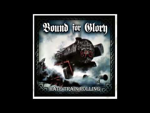 Bound for Glory - Hate Train Rolling