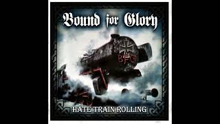 Bound for Glory - Hate Train Rolling