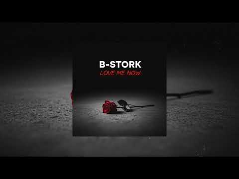 B-Stork - Love Me Now (EUPHORIC HARDSTYLE)