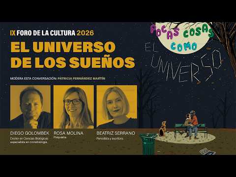 #4 EL UNIVERSO DE LOS SUEÑOS | IX Foro de la Cultura 2026