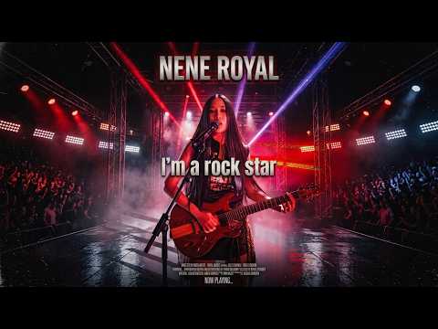 NENE ROYAL — I AM A ROCK STAR