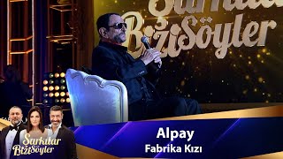 Alpay - FABRİKA KIZI