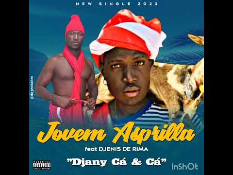 JOVEM ASPRILLA FT DJENIS DE RIMA TEMA: DJANY CÁ & CÁ (Audio oficial) 2022
