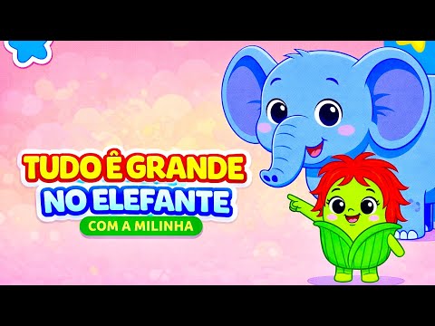Tudo é Grande no Elefante | Música Infantil Divertida para Bebês 