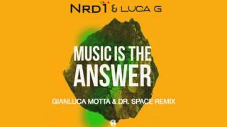NRD1 & Luca G. Music Is The Answer (Gianluca Motta & Dr. Space Remix)