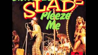 Slade Skweeze Me Pleeze Me