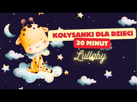 mix Kołysanki dla dzieci po polsku - 30 minut spokojnej muzyki na sen |  piosenki na dobranoc