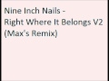 Nine Inch Nails - Right Where It Belongs V2 (Max's ...