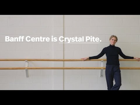 Banff Centre is Crystal Pite