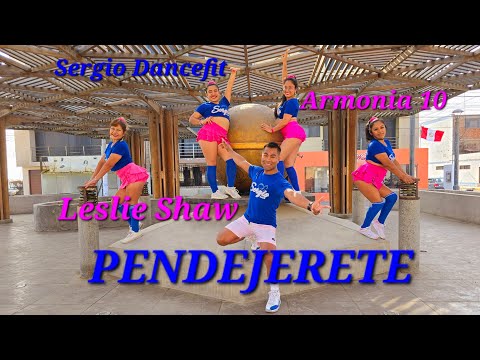 Pendejerete - Leslie Shaw ft. Armonia 10 - Coreografía Fitness by @SergioDancefit