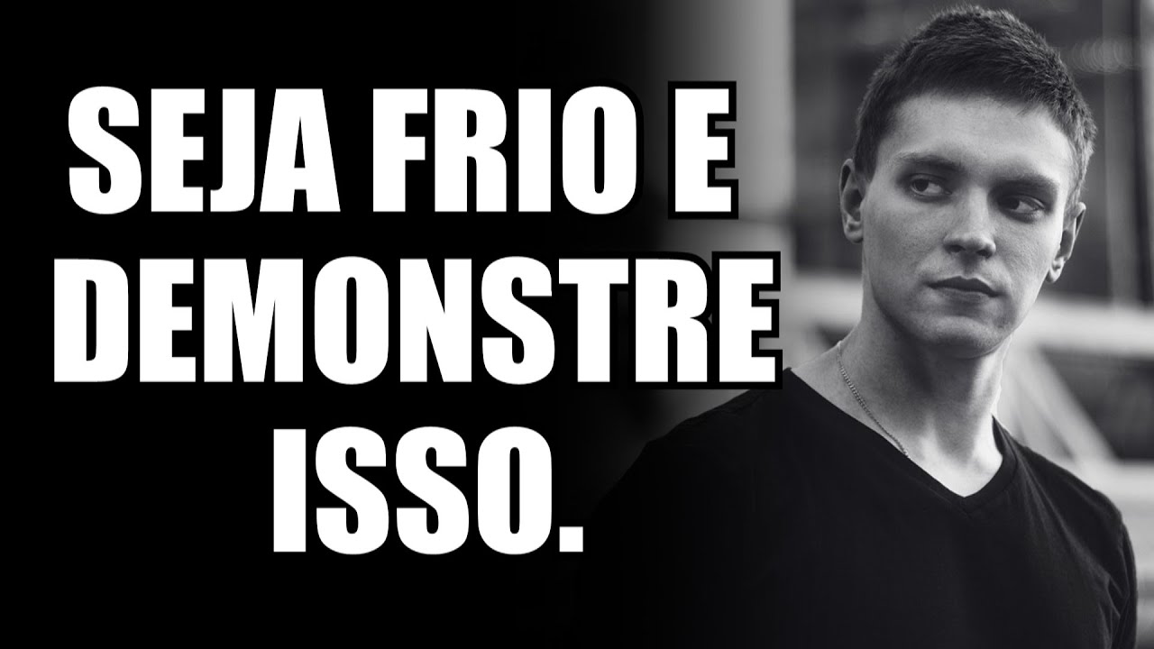 SEJA FRIO E INDIFERENTE - Só assim pra ser RESPEITADO!