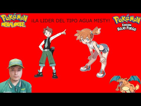 POKÉMON ROJO FUEGO MEGALOCKE Ep. 5. - ¡La líder del tipo agua Misty!