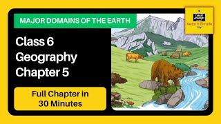 Class 6 Geography Chapter 5 - Major Domains of the Earth - Full Explanation in less than 30 minutes