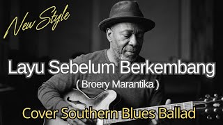 Download lagu Layu Sebelum Berkembang - Broery Marantika | Cover Southern Blues Ballad  mp3