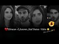 Ehraam E Junoon L Sad Collection Video L Rehan Wri8ss L Brokenheart Foryou Love