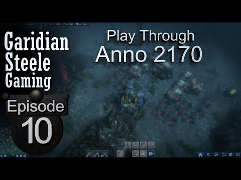 ARRC 2170 Ep # 10:  Anno 2070 Play-Through Using ARRC 2170 Mod