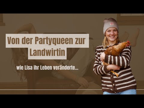 Von der Partyqueen zur Landwirtin - wie Lisa ihr Leben veränderte...