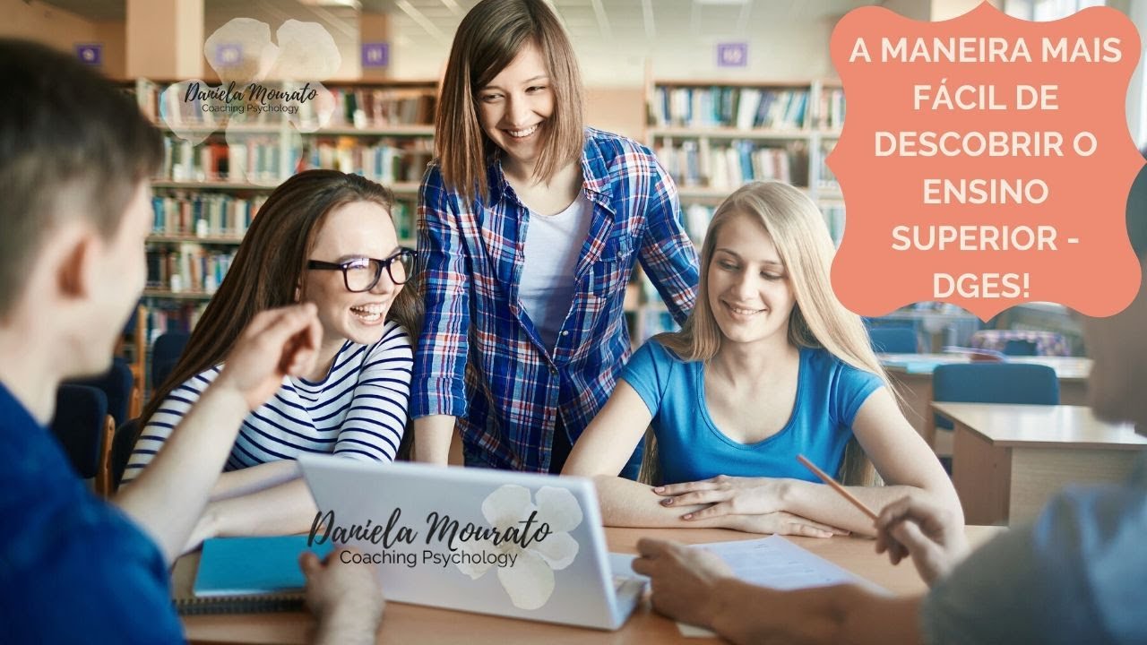 A maneira mais fácil de descobrir o ensino superior - DGES| Daniela Mourato Coaching Psychology