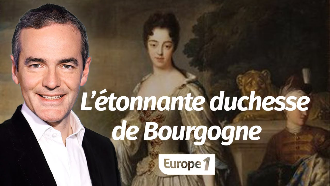 Au cœur de l'Histoire: L’étonnante duchesse de Bourgogne (Franck Ferrand)