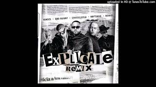 Yandel - Explícale (Full Remix) FT. Bad Bunny, Brytiago, Cosculluela y Noriel