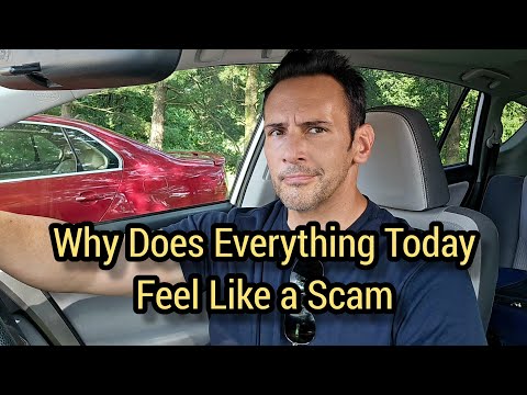 Why Does Everything Today Feel like a Scam or a Grift