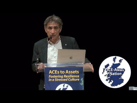 ACEs to Assets 2019 - Dr. Gabor Maté – Scotland’s unique opportunity to tackle trauma
