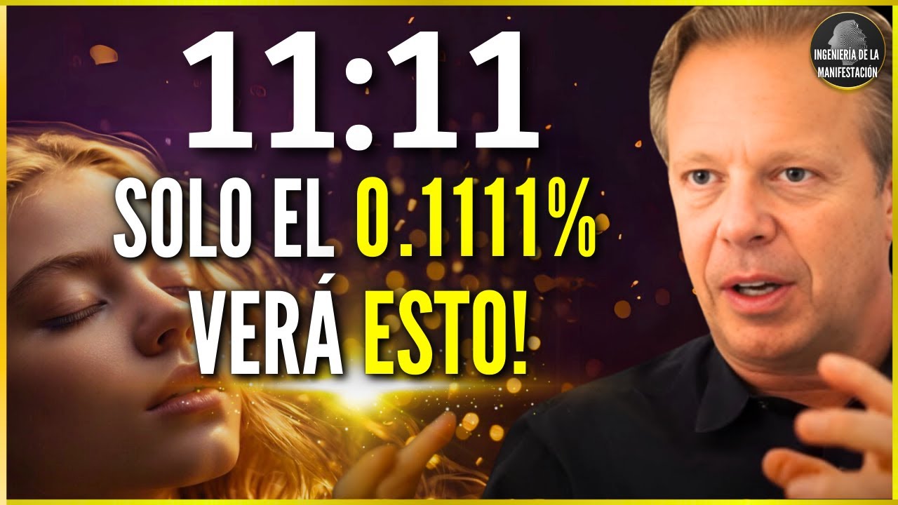 11:11 ✨ ¡Sólo el 0.1111% Verá Este Mensaje Divino! (¡No lo pases por alto!) - Dr Joe Dispenza