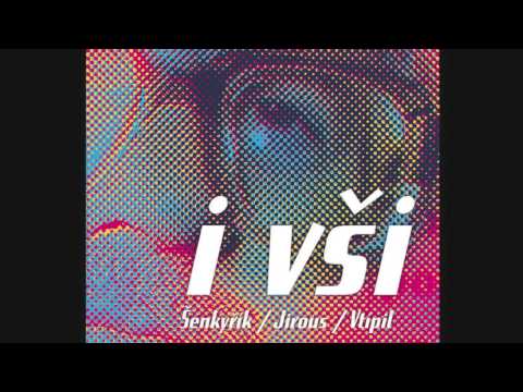 ivši - Šenkyřík / Jirous / Vtípil - Neboj se moje milovaná (album i vši