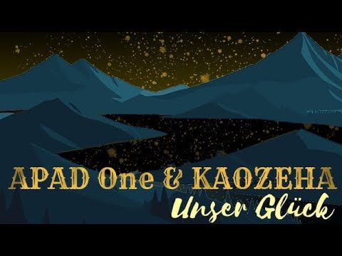 Unser Glück - APAD One & KAOZEHA (prod. by APAD One)