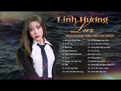 Linh Hương Luz 🎤️🎧Playlist Nhạc Lofi Mạnh Bà, Để Anh Lương Thiện, Là Anh Ngộ Nhận, Tự Em Sai