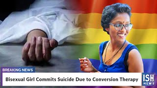 Bisexual Girl Commits Suicide Due to Conversion Therapy