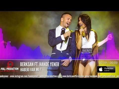 Berksan  Ft. Hande Yener - Haberi Var Mı ?