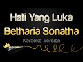 Betharia Sonatha Hati Yang Luka Karaoke Version