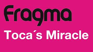 Fragma - Toca´s Miracle (2000 New Vocals Radio Mix)