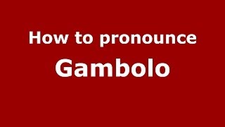 How to pronounce Gambolo