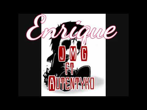 Enrique JMG ft Autentyko queda un pedazo de ti.