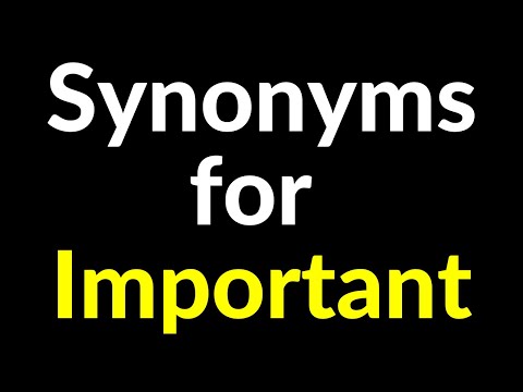 Synonyms for Important | Important - Related,Similar,Another,Example Words