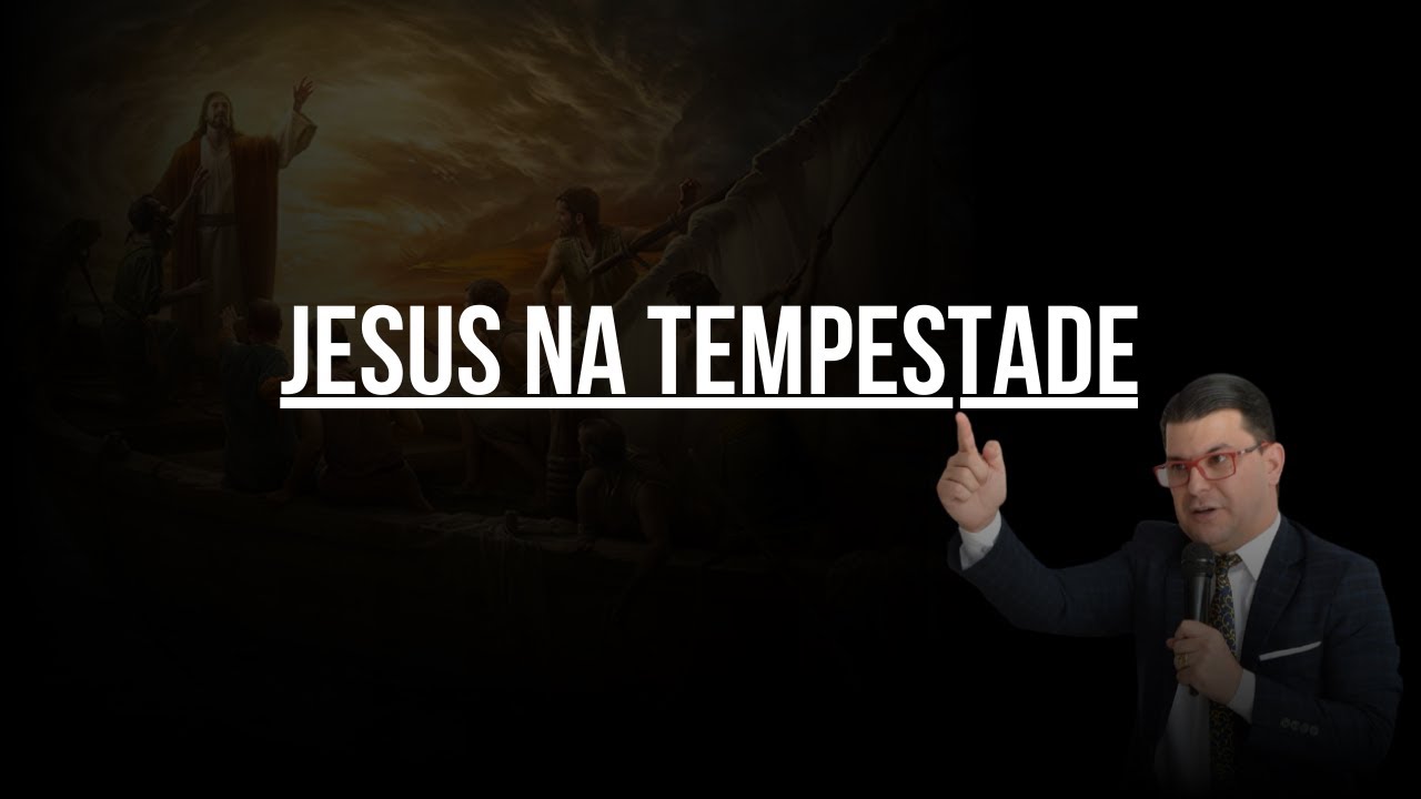 Pr. Marciano Silva // Jesus na Tempestade