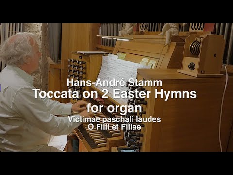 Toccata on Two Easter Hymns for organ by Hans-André Stamm